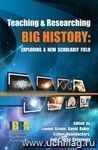 Teaching & Researching Big History: Exploring a New Scholarly Field